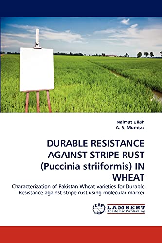 DURABLE RESISTANCE AGAINST STRIPE RUST (Puccinia striiformis) IN WHEAT: Characterization of Pakistan Wheat varieties for Durable Resistance against stripe rust using molecular marker