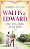 Wallis und Edward. Eine Liebe, stärker als die Krone: Roman