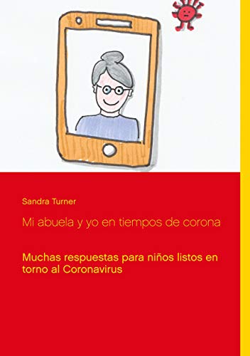Mi abuela y yo en tiempos de corona: Muchas respuestas para niños listos en torno al Coronavirus