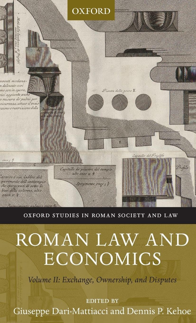 ROMAN LAW & ECONOMICS VOL 2 OSRSL C: Exchange, Ownership, and Disputes (Oxford Studies in Roman Society & Law, Band 2)