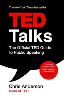 TED Talks: The official TED guide to public speaking