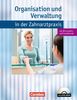 Zahnmedizinische Fachangestellte - Organisation und Verwaltung in der Zahnarztpraxis (mit Wirtschafts- und Sozialkunde): Schülerbuch mit DVD-ROM