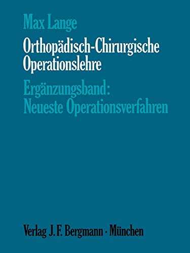 Orthopädisch-Chirurgische Operationslehre: Ergänzungsband: Neueste Operationsverfahren