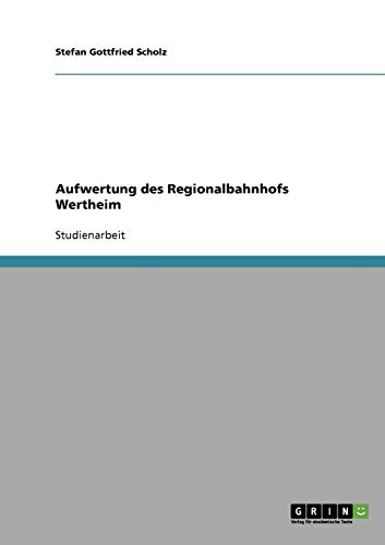 Aufwertung des Regionalbahnhofs Wertheim