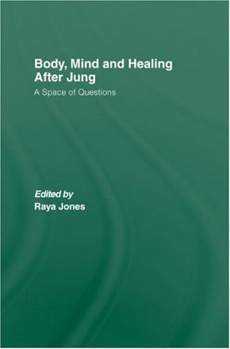 Body, Mind and Healing After Jung: A Space of Questions