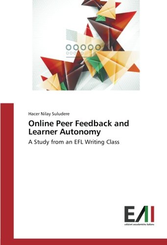 Online Peer Feedback and Learner Autonomy: A Study from an EFL Writing Class