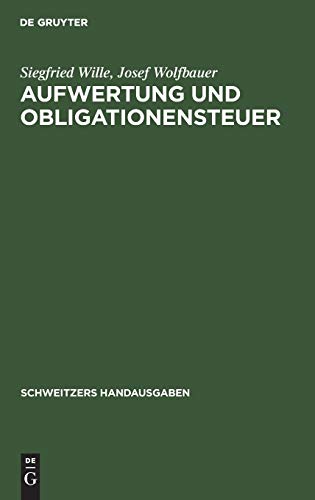 Aufwertung und Obligationensteuer: Erläuterungen zur III. Steuernotverordnung vom 14. Febr. 1924 Artikel I, II, IIIA, IV mit den Durchführungsbestimmungen (Schweitzers Handausgaben)