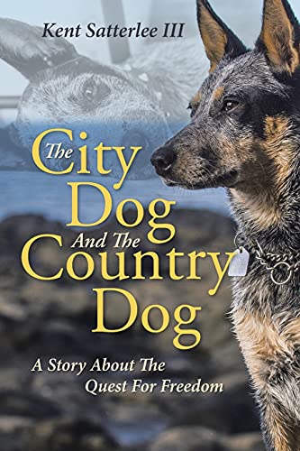 The City Dog And The Country Dog: A Story About The Quest For Freedom