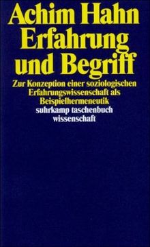 Erfahrung und Begriff: Zur Konzeption einer soziologischen Erfahrungswissenschaft als Beispielhermeneutik (suhrkamp taschenbuch wissenschaft)