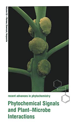 Phytochemical Signals and Plant-Microbe Interactions (Recent Advances in Phytochemistry, 32, Band 32)
