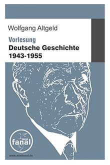 Vorlesung Deutsche Geschichte 1943-1955