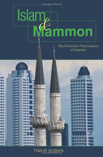 Islam and Mammon: The Economic Predicaments of Islamism