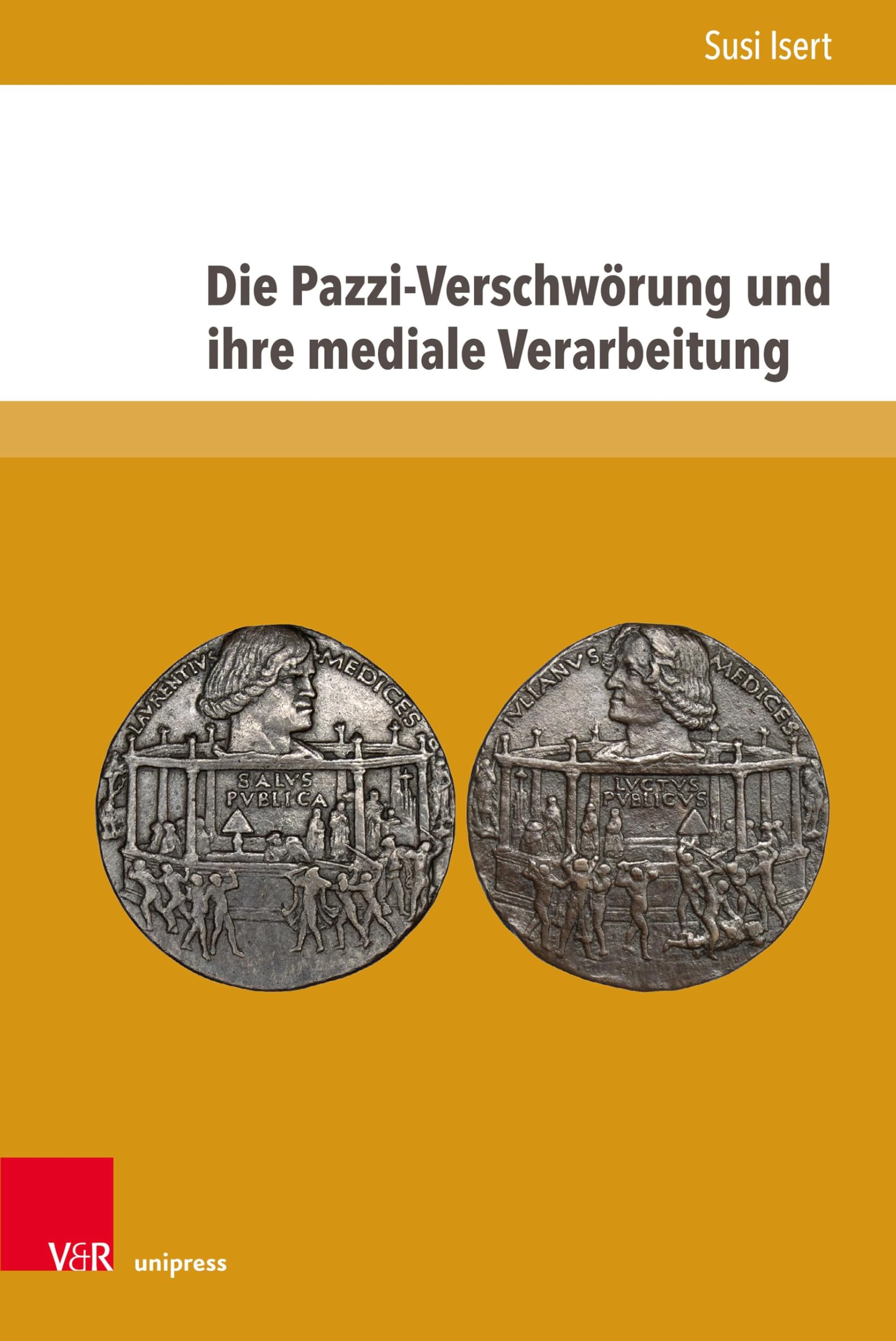 Die Pazzi-Verschwörung und ihre mediale Verarbeitung (Nova Mediaevalia, Band 27)