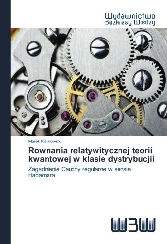 Rownania relatywitycznej teorii kwantowej w klasie dystrybucjii: Zagadnienie Cauchy regularne w sensie Hadamara
