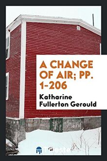 A Change of Air; pp. 1-206
