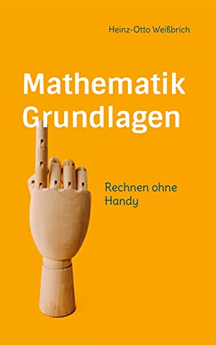 Mathematik Grundlagen: Rechnen ohne Handy (Fachbücher)
