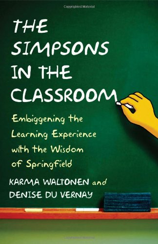 The Simpsons in the Classroom: Embiggening the Learning Experience with the Wisdom of Springfield