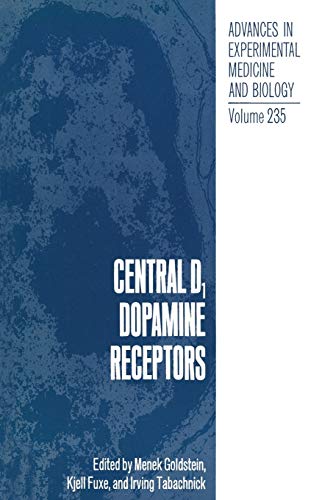 Central D1 Dopamine Receptors (Advances in Experimental Medicine and Biology, 235, Band 235)