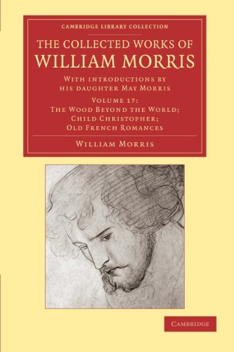 Die Buchhandlung in Oelde hat das Buch The Collected Works of William Morris 24 Volume Set: The Collected Works of William Morris (The Wood Beyond the World; Child Christopher; Old French ... Library Collection - Literary Studies)