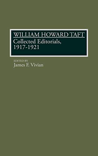 William Howard Taft: Collected Editorials, 1917-1921