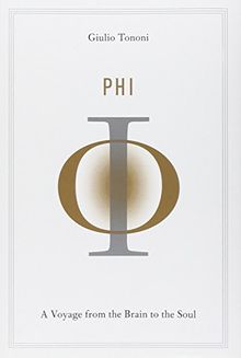Phi: A Voyage from the Brain to the Soul