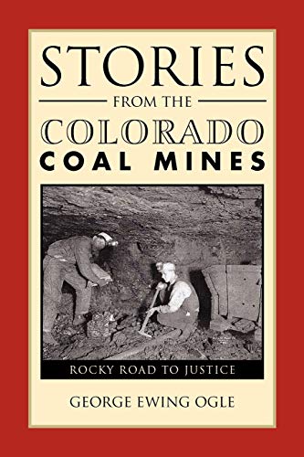 Stories From The Colorado Coal Mines: Rocky Road to Justice