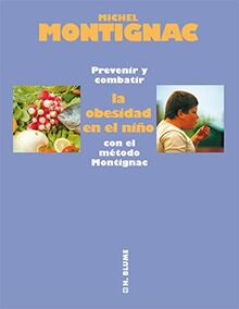 Prevenir y combatir la obesidad en el niño con el método Montignac (Salud, Band 10)