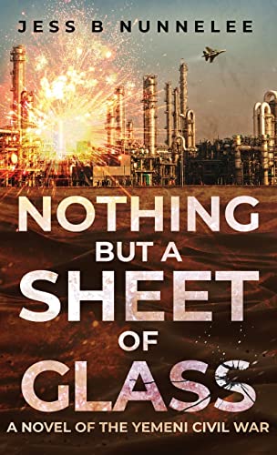 Nothing but a Sheet of Glass: A Novel of the Yemeni Civil War