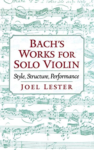 Bach's Works for Solo Violin: Style, Structure, Performance