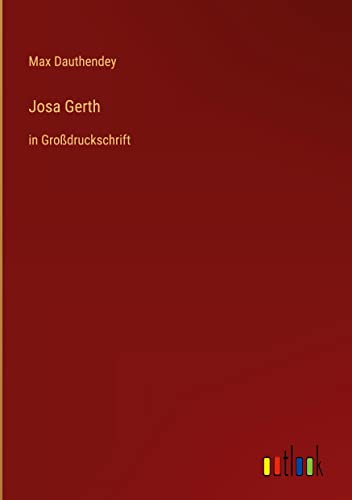 Josa Gerth: in Großdruckschrift