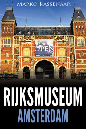 Rijksmuseum Amsterdam: Highlights of the Collection (Amsterdam Museum Guides)