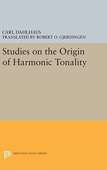 Studies on the Origin of Harmonic Tonality (Princeton Legacy Library, Band 1111)