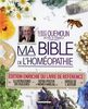 Ma bible de l'homéopathie : Édition enrichie du livre de référence avec illustrations en couleurs, votre poster &#34;mémo familial&#34; et des vidéos de l'auteur