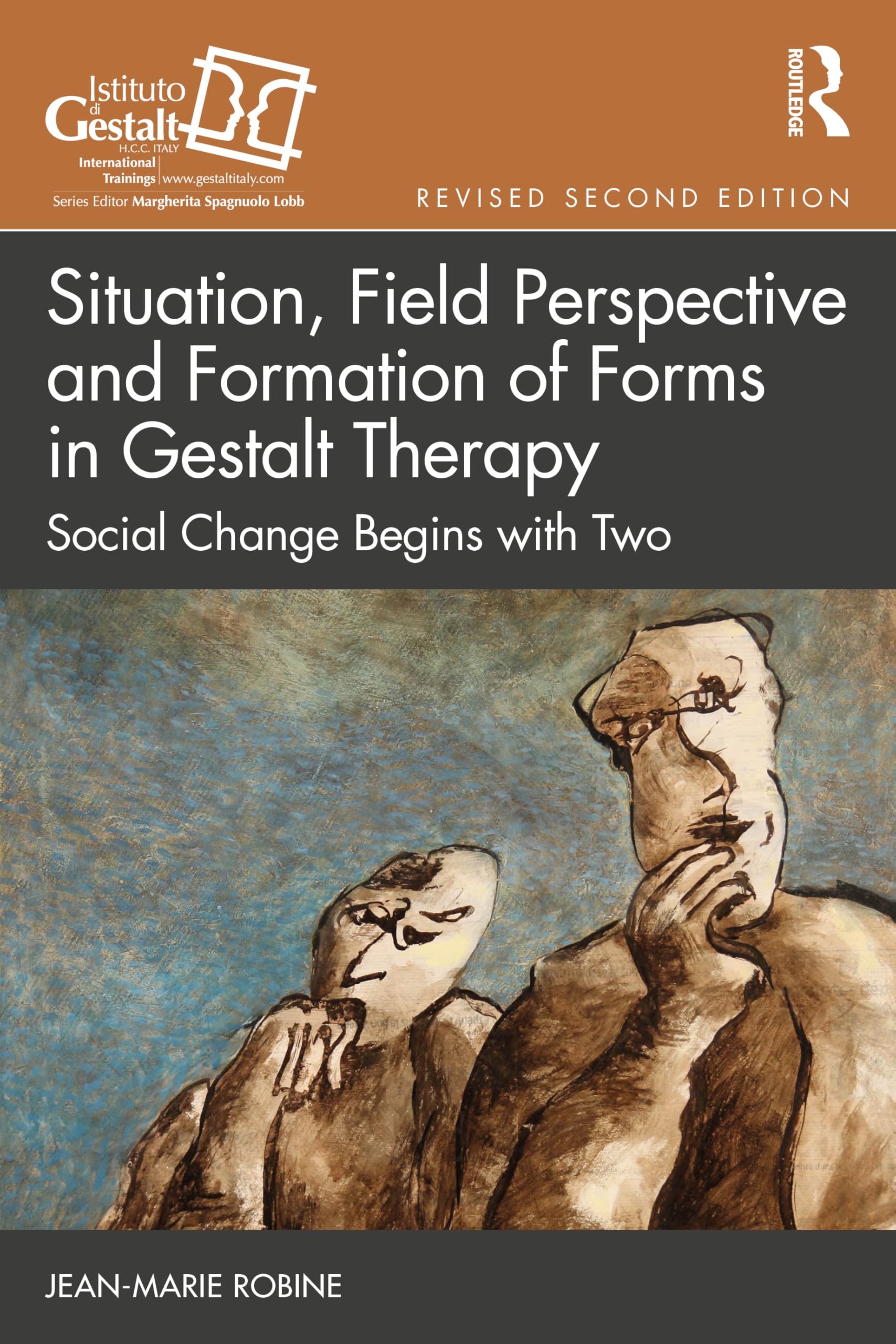 Situation, Field Perspective and Formation of Forms in Gestalt Therapy: Social Change Begins with Two (Gestalt Therapy Book)