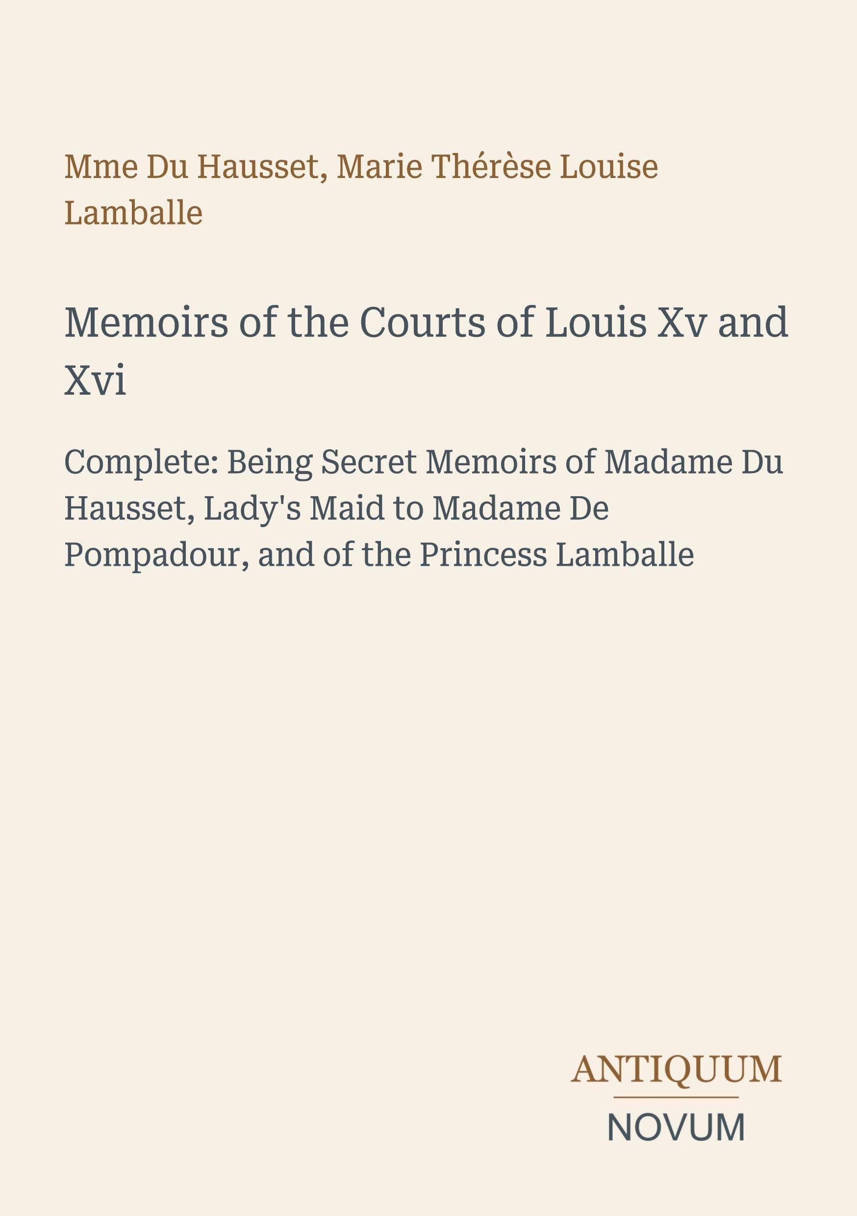Memoirs of the Courts of Louis Xv and Xvi