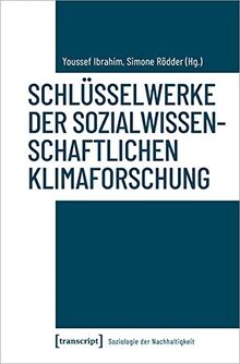 Schlüsselwerke der sozialwissenschaftlichen Klimaforschung (Soziologie der Nachhaltigkeit)
