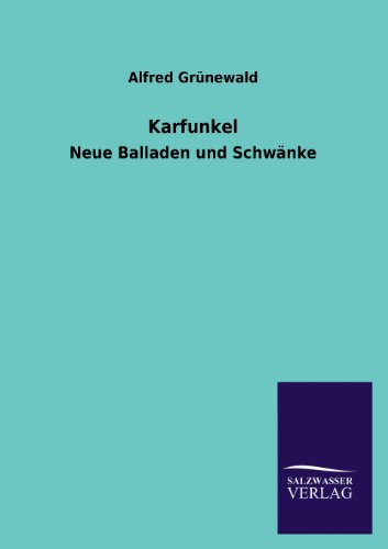 Karfunkel: Neue Balladen und Schwänke