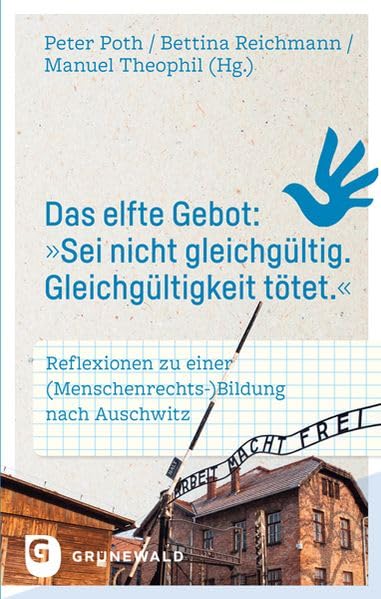 Das elfte Gebot: Sei nicht gleichgültig. Gleichgültigkeit tötet.