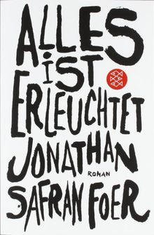 Alles ist erleuchtet: Roman