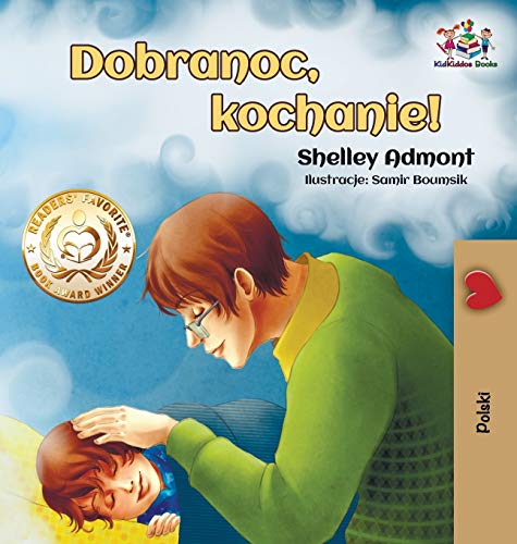 Dobranoc, kochanie!: Goodnight, My Love! - Polish edition (Polish Bedtime Collection)