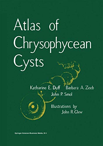 Atlas of Chrysophycean Cysts (Developments in Hydrobiology, 99, Band 99)