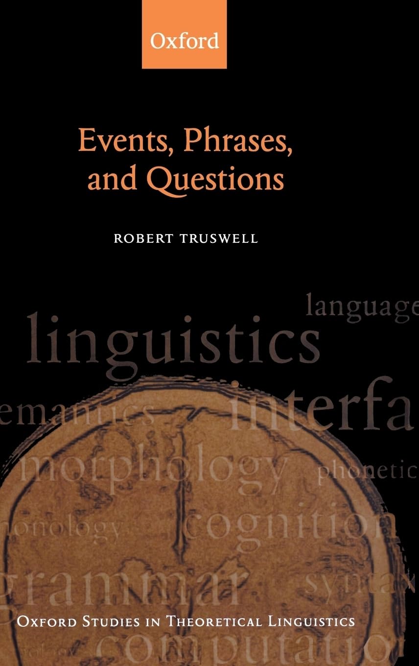 Events, Phrases, and Questions (Oxford Studies in Theoretical Linguistics)