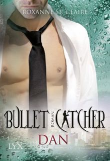 Bullet Catcher: Dan von St. Claire, Roxanne | Buch | Zustand sehr gut
