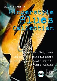 Rick Payne's Fingerstyle Blues Collection: Blues und Ragtimes, leicht bis mittelschwer. In Stilen von Scott Joplin bis Chet Atkins. CD included