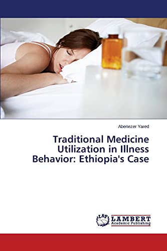 Traditional Medicine Utilization in Illness Behavior: Ethiopia's Case