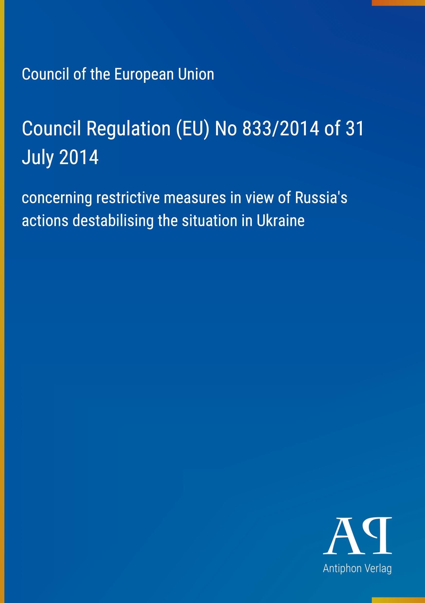Council Regulation (EU) No 833/2014 of 31 July 2014