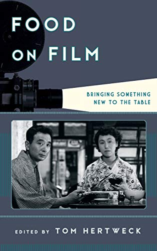 Food on Film: Bringing Something New to the Table (Film and History)
