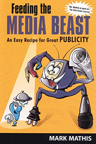 Feeding the Media Beast: An Easy Recipe for Great Publicity