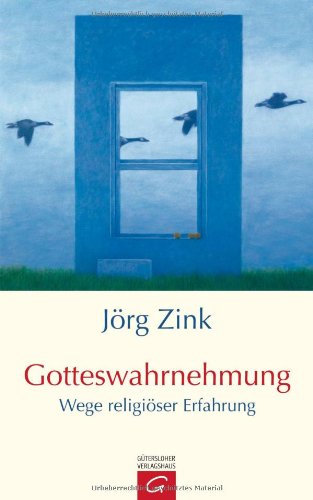 Gotteswahrnehmung Wege Religioser Erfahrung Von Jorg Zink
