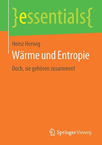 Wärme und Entropie: Doch, sie gehören zusammen! (essentials)
